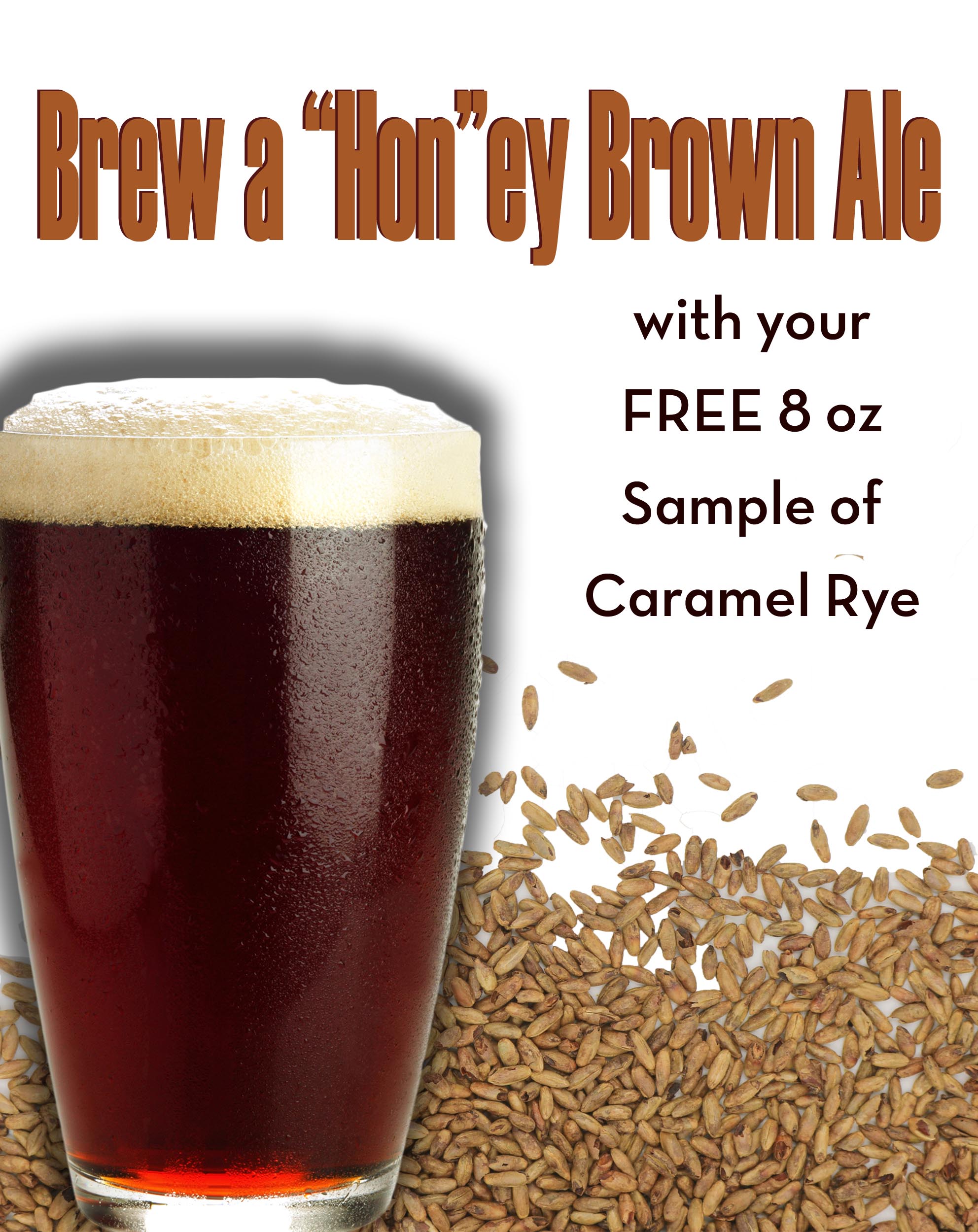 Pick up your FREE Sample of Caramel Rye Malt and Brew a “Hon”ey Brown